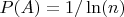 $P(A)=1/\ln(n)$
