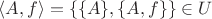 $\langle A,f\rangle=\{\{A\},\{A,f\}\}\in U$