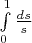 $\int\limits_0^1 \frac{ds}{s}$