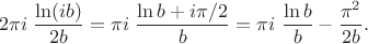 $$2\pi i\;\frac{\ln(ib)}{2b} = \pi i\;\frac{\ln b + i\pi/2}{b} = \pi i\;\frac{\ln b}{b} - \frac{\pi^2}{2b}.$$