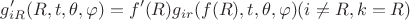 $$g'_{iR}(R,t,\theta,\varphi)=f'(R)g_{ir}(f(R),t,\theta,\varphi) (i \neq R, k=R)$$