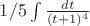 $1/5\int\frac{dt}{(t+1)^4}$ $1/5\int\frac{dt}{(t+1)^4}$