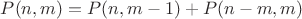 $P(n,m)=P(n,m-1)+P(n-m,m)$