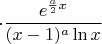$\cdot\dfrac{e^{\frac{a}{2}x}}{(x-1)^a\ln x}$