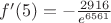 $f'(5)=-\frac{2916}{e^{6561}}$