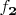 $f_{\mathbf{2}}$
