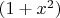 $(1+x^2)$