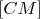 $[CM]$