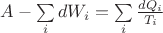 $A-\sum\limits_{i}dW_i=\sum\limits_{i}\frac{dQ_i}{T_i}$