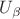 $U_{\beta}$
