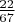 $\frac{22}{67}$