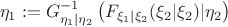 $$
\eta_1:=G_{\eta_1|\eta_2}^{-1}\left(F_{\xi_1|\xi_2}(\xi_2|\xi_2)|\eta_2\right)
$$