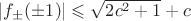 $|f_\pm(\pm 1)| \leqslant \sqrt{2c^2+1}+c$