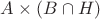 $A\times(B\cap H)$