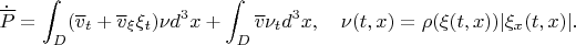 $$\dot{\overline P}=\int_D(\overline v_t+\overline v_\xi\xi_t)\nu d^3x+\int_D\overline v\nu_t d^3x,\quad \nu(t,x)=\rho(\xi(t,x))|\xi_x(t,x)|.$$