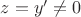 $z=y'\neq 0$