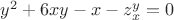 $y^2+6xy-x-z^y_x=0$