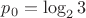 $p_0=\log_2 3$