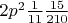 $2p^2\frac{1}{11}\frac{15}{210}$