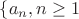 $\{a_n,n\ge 1$