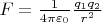 $F=\frac{1}{4\pi\varepsilon_0}\frac{q_1q_2}{r^2}$