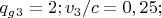$q_g_3=2; v_3 /c=0,25;