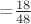 =$\frac{18}{48}$