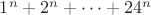 $1^n+2^n+\dots +24^n$