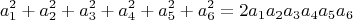 $$ a_1^2 + a_2^2 + a_3^2 + a_4^2 +a_5^2 + a_6^2 = 2a_1a_2a_3a_4a_5a_6$$