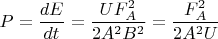 $$P=\frac{dE}{dt}=\frac{UF_A^2}{2A^2B^2}=\frac{F_A^2}{2A^2U}$$