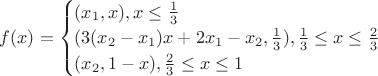 $f(x)=\begin{cases}(x_1,x), x\le\frac1{3}\\(3(x_2-x_1)x+2x_1-x_2,\frac1{3}),\frac13\le x\le\frac23\\(x_2,1-x),\frac23\le x\le 1\end{cases}$