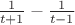 $\frac1{t+1}-\frac1{t-1}$ $\frac1{t+1}-\frac1{t-1}$