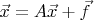 $\vec x=A\vec x+\vec f$