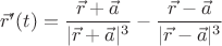 $\vec r'(t)=\dfrac{\vec r+\vec a}{|\vec r+\vec a|^3}-\dfrac{\vec r-\vec a}{|\vec r-\vec a|^3}$
