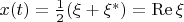 $x(t)=\frac{1}{2}(\xi+\xi^*)=\operatorname{Re}\xi$