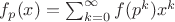 $f_p(x)=\sum_{k=0}^\infty f(p^k) x^k$