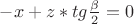 $-x+z*tg \frac \beta 2=0$