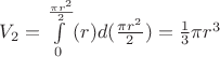 $V_2=\int\limits_{0}^{\frac{\pi r^2}{2}}(r)d(\frac{\pi r^2}{2})=\frac{1}{3}\pi r^3$