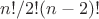 $n!/2!(n-2)!$
