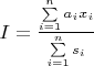 $I=\frac{\sum \limits_{i=1}^{n}a_ix_{i}}{\sum \limits_{i=1}^{n}s_i}$