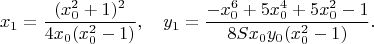 $$
 x_1=\frac{(x_0^2+1)^2}{4x_0(x_0^2-1)}, \quad
 y_1=\frac{-x_0^6+5x_0^4+5x_0^2-1}{8Sx_0y_0(x_0^2-1)}.
 $$