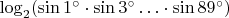 $\log_2(\sin 1^{\circ} \cdot \sin 3^{\circ} \ldots \cdot \sin 89^{\circ})$