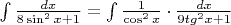 $\int \frac{dx}{8\sin^2 x+1}=\int \frac{1}{\cos^2 x}\cdot \frac{dx}{9tg^2 x +1}$