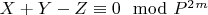 $X + Y-Z\equiv 0 \mod P^2^m$