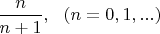 $\dfrac n {n+1},~~ (n = 0, 1, ...)$