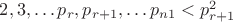 $2, 3, &hellip;p_r, p_{r+1},&hellip; p_{n1} <p^2_{r+1}$
