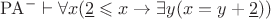 $\mathrm{PA}^- \vdash \forall x(\underline{2} \leqslant x \rightarrow \exists y(x = y + \underline{2}))$