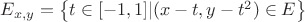 $E_{x,y}=\left\{t\in [-1,1]|(x-t,y-t^2)\in E\right\}$