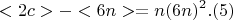 $$ <2c>-<6n>= n(6n)^2. (5) $$