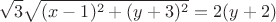 $$\ \sqrt 3 \sqrt{(x-1)^2 +(y+3)^2} = 2(y+2)$$